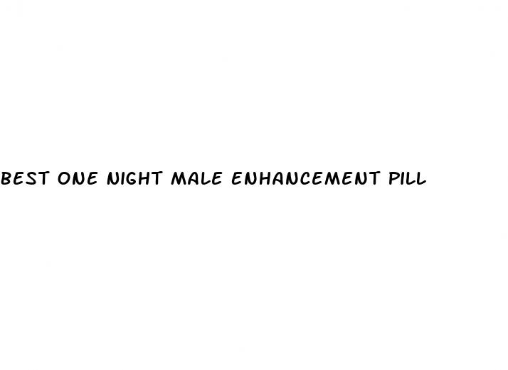 Best One Night Male Enhancement Pill