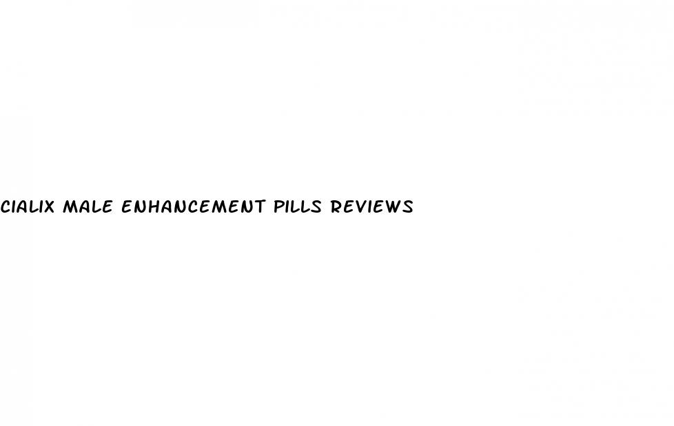 Cialix Male Enhancement Pills Reviews