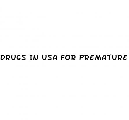 Drugs In Usa For Premature Ejaculation