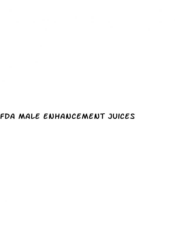 Fda Male Enhancement Juices