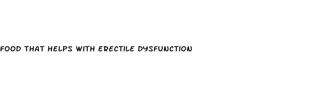 Food That Helps With Erectile Dysfunction