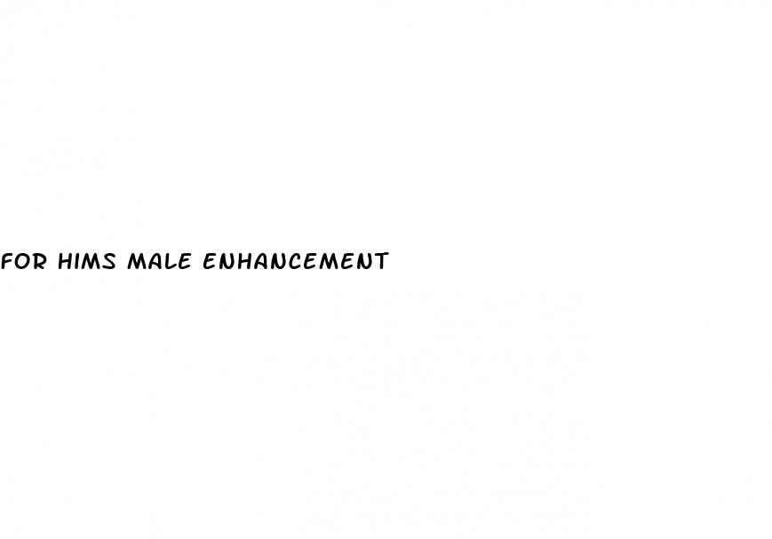 For Hims Male Enhancement