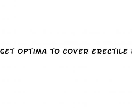 Get Optima To Cover Erectile Dysfunction Drugs