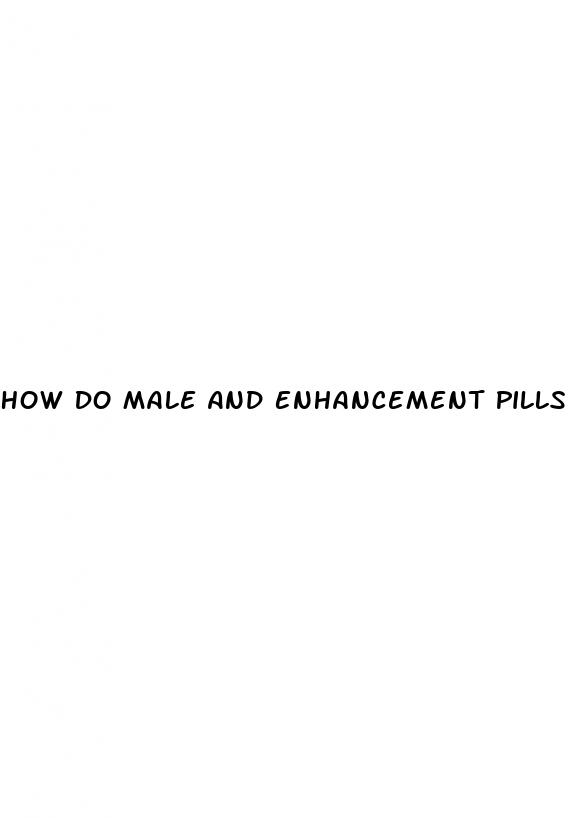 How Do Male And Enhancement Pills Work