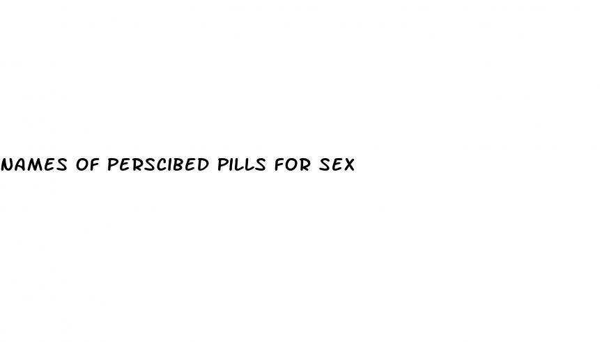 Names Of Perscibed Pills For Sex