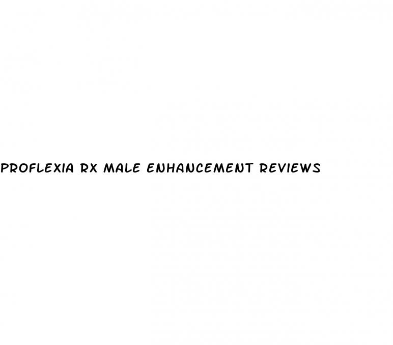 Proflexia Rx Male Enhancement Reviews