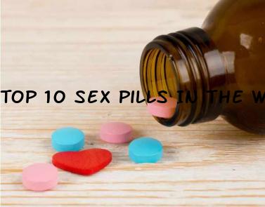 Top 10 Sex Pills In The World