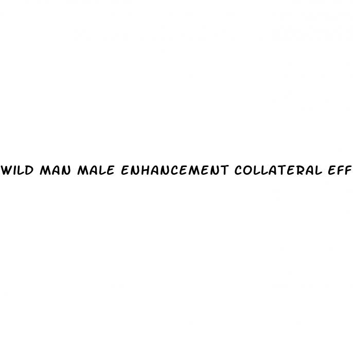 Wild Man Male Enhancement Collateral Effects