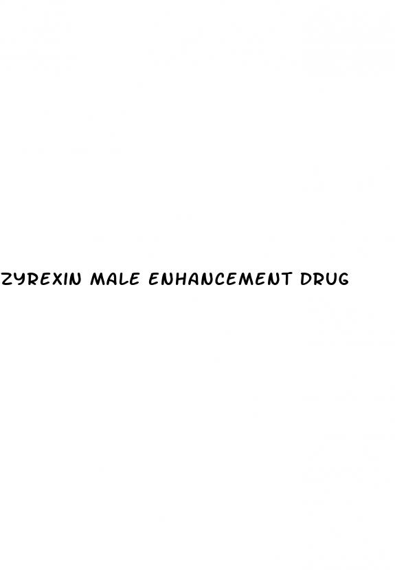 Zyrexin Male Enhancement Drug